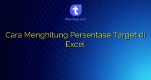 Cara Menghitung Persentase Target di Excel