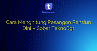 Cara Menghitung Pesangon Pensiun Dini – Sobat TeknoBgt