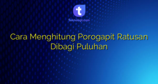 Cara Menghitung Porogapit Ratusan Dibagi Puluhan