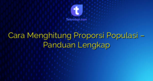 Cara Menghitung Proporsi Populasi – Panduan Lengkap