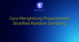 Cara Menghitung Proportionate Stratified Random Sampling