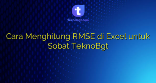 Cara Menghitung RMSE di Excel untuk Sobat TeknoBgt