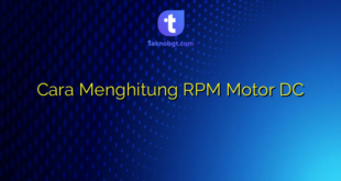 Cara Menghitung RPM Motor DC