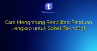 Cara Menghitung Reabilitas: Panduan Lengkap untuk Sobat TeknoBgt