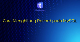 Cara Menghitung Record pada MySQL