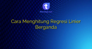 Cara Menghitung Regresi Linier Berganda