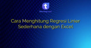 Cara Menghitung Regresi Linier Sederhana dengan Excel