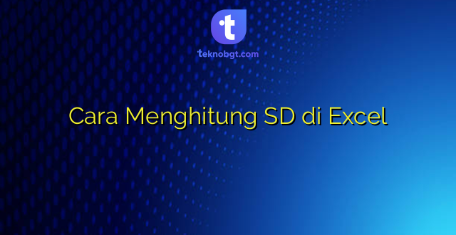 Cara Menghitung SD di Excel