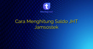 Cara Menghitung Saldo JHT Jamsostek