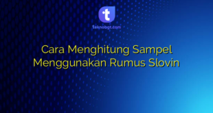 Cara Menghitung Sampel Menggunakan Rumus Slovin