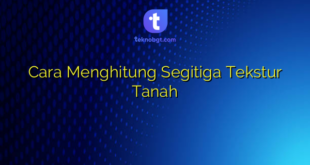 Cara Menghitung Segitiga Tekstur Tanah