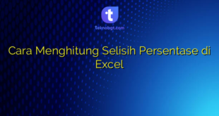 Cara Menghitung Selisih Persentase di Excel
