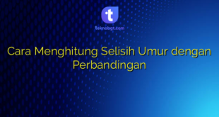 Cara Menghitung Selisih Umur dengan Perbandingan