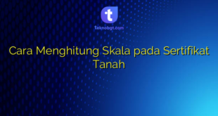Cara Menghitung Skala pada Sertifikat Tanah
