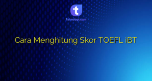 Cara Menghitung Skor TOEFL iBT