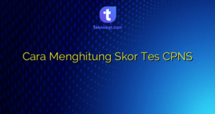 Cara Menghitung Skor Tes CPNS