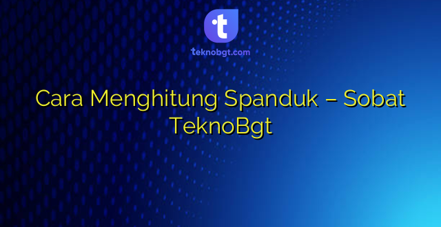 Cara Menghitung Spanduk – Sobat TeknoBgt