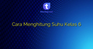 Cara Menghitung Suhu Kelas 6