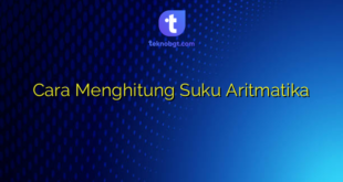 Cara Menghitung Suku Aritmatika