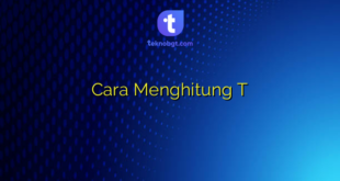 Cara Menghitung T