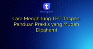 Cara Menghitung THT Taspen: Panduan Praktis yang Mudah Dipahami