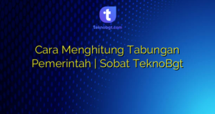 Cara Menghitung Tabungan Pemerintah | Sobat TeknoBgt