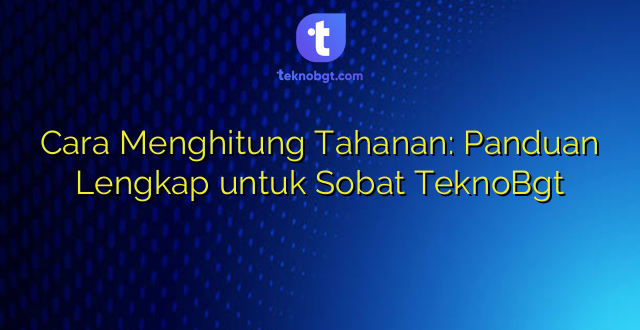 Cara Menghitung Tahanan: Panduan Lengkap untuk Sobat TeknoBgt