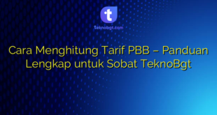 Cara Menghitung Tarif PBB – Panduan Lengkap untuk Sobat TeknoBgt