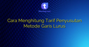 Cara Menghitung Tarif Penyusutan Metode Garis Lurus