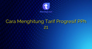 Cara Menghitung Tarif Progresif PPh 21