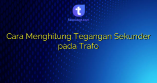 Cara Menghitung Tegangan Sekunder pada Trafo