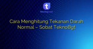 Cara Menghitung Tekanan Darah Normal – Sobat TeknoBgt