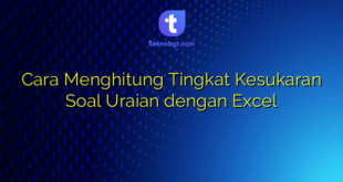 Cara Menghitung Tingkat Kesukaran Soal Uraian dengan Excel