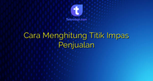 Cara Menghitung Titik Impas Penjualan