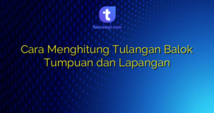 Cara Menghitung Tulangan Balok Tumpuan dan Lapangan