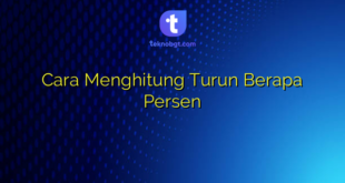 Cara Menghitung Turun Berapa Persen