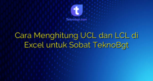 Cara Menghitung UCL dan LCL di Excel untuk Sobat TeknoBgt