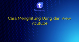 Cara Menghitung Uang dari View Youtube
