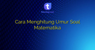 Cara Menghitung Umur Soal Matematika
