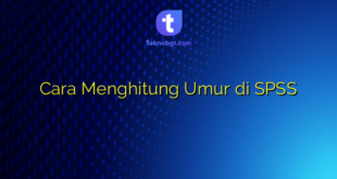 Cara Menghitung Umur di SPSS