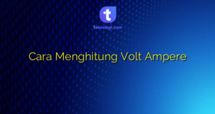 Cara Menghitung Volt Ampere