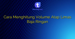 Cara Menghitung Volume Atap Limas Baja Ringan