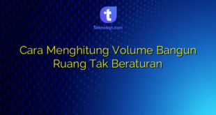 Cara Menghitung Volume Bangun Ruang Tak Beraturan