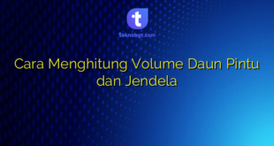 Cara Menghitung Volume Daun Pintu dan Jendela