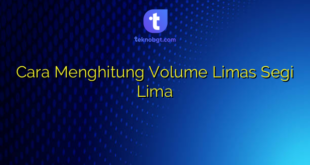 Cara Menghitung Volume Limas Segi Lima