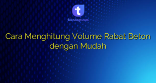 Cara Menghitung Volume Rabat Beton dengan Mudah