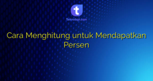 Cara Menghitung untuk Mendapatkan Persen