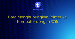 Cara Menghubungkan Printer ke Komputer dengan Wifi