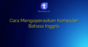 Cara Mengoperasikan Komputer Bahasa Inggris