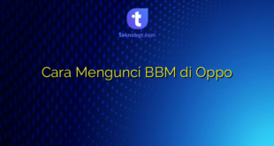 Cara Mengunci BBM di Oppo